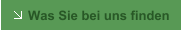 Was Sie bei uns finden